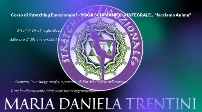 Corso di Stretching Emozionale® – YOGA SCIAMANICO e INTEGRALE luglio 2023…”facciamo Anima”